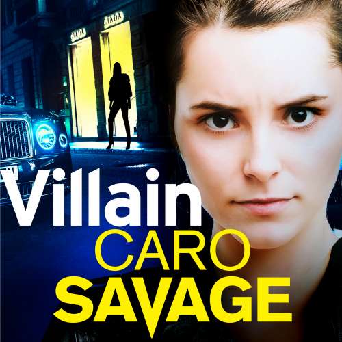 Cover von Caro Savage - Villain - A heart-stopping addictive crime thriller that you won't be able to put down