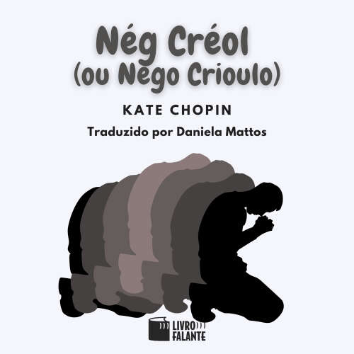 Cover von Kate Chopin - Nég Créol (ou Nego Crioulo) - Conto