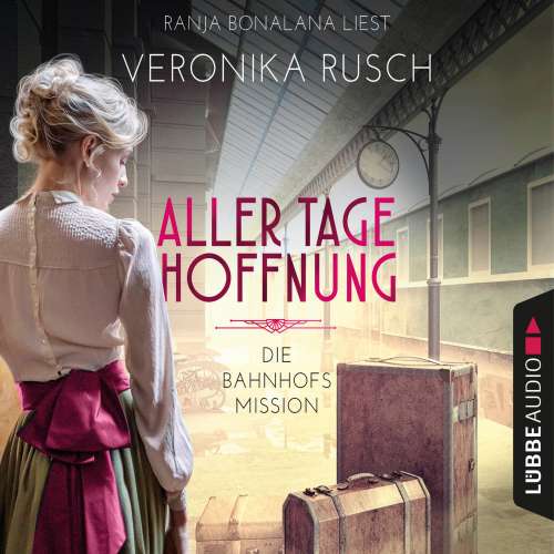 Cover von Veronika Rusch - Die Bahnhofsmission - Teil 1 - Aller Tage Hoffnung