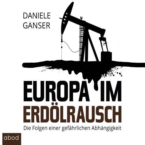 Cover von Daniele Ganser - Europa im Erdölrausch - Die Folgen einer gefährlichen Abhängigkeit