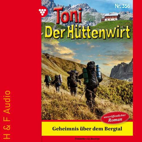 Cover von Friederike von Buchner - Toni der Hüttenwirt - Band 356 - Geheimnis über dem Bergtal