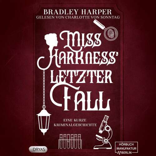Cover - Bradley Harper - Ein viktorianischer Krimi mit Margaret Harkness - Band 3 - Miss Harkness' letzer Fall