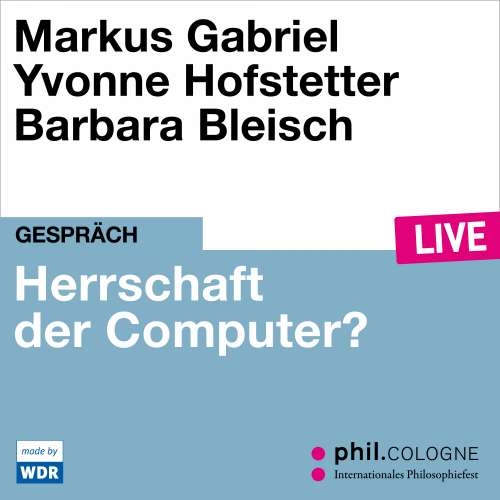 Cover von Markus Gabriel - Herrschaft der Computer? - phil.COLOGNE live