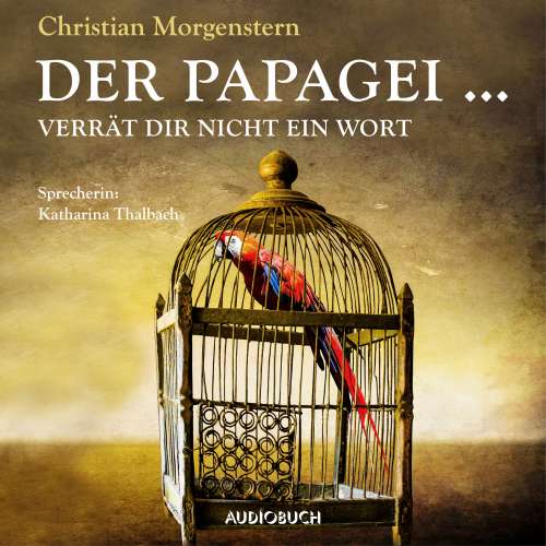 Cover von Christian Morgenstern - Der Papagei...verrät dir nicht ein Wort