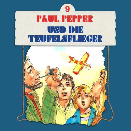Cover von Paul Pepper - Folge 9 - Paul Pepper und die Teufelsflieger