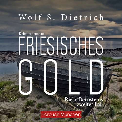 Cover von Wolf S. Dietrich - Friesisches Gold - Rieke Bernsteins zweiter Fall