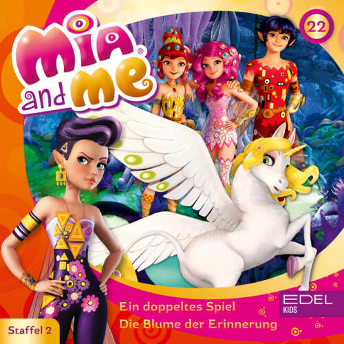 Cover von Mia and Me - Folge 22: Ein doppeltes Spiel / Die Blume der Erinnerung (Das Original-Hörspiel zur TV-Serie)