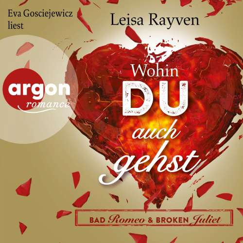 Cover von Leisa Rayven - Bad Romeo & Broken Juliet - Wohin du auch gehst