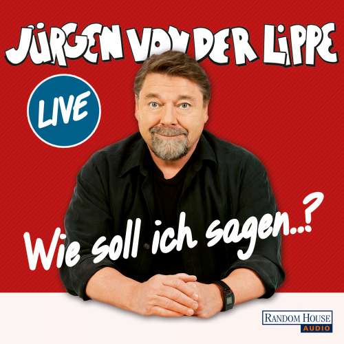 Cover von Jürgen von der Lippe - Wie soll ich sagen..?