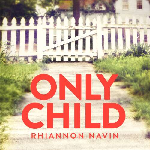 Cover von Rhiannon Navin - Only Child - A Richard and Judy Book Club Pick 2018