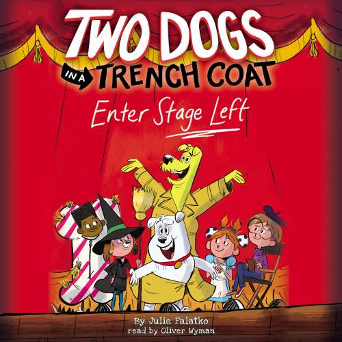 Cover von Julie Falatko - Two Dogs in a Trench Coat - Book 4 - Two Dogs in a Trench Coat Enter Stage Left