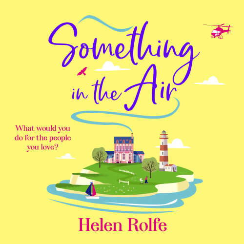 Cover von Helen Rolfe - Something in the Air - A BRAND NEW beautiful, uplifting, romantic read from Helen Rolfe for 2025