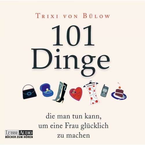 Cover von Trixi von Bülow - 101 Dinge, die man tun kann, um eine Frau glücklich zu machen
