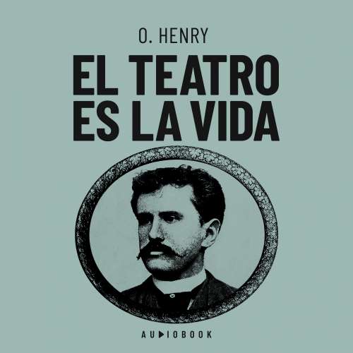 Cover von O. Henry - El teatro es la vida