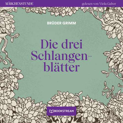 Cover von Brüder Grimm - Märchenstunde - Folge 115 - Die drei Schlangenblätter