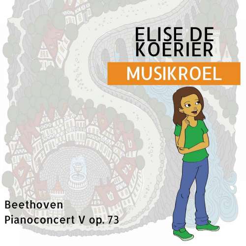 Cover von Roel Arnold - MusikRoel: Verhalen gebaseerd op klassieke muziek - deel 3 - Elise de koerier