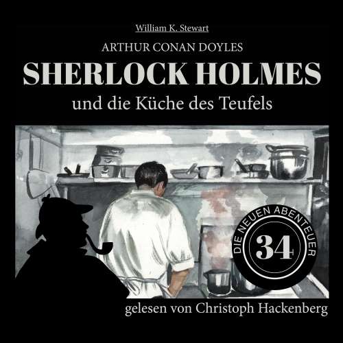 Cover von Sir Arthur Conan Doyle - Die neuen Abenteuer - Folge 34 - Sherlock Holmes und die Küche des Teufels