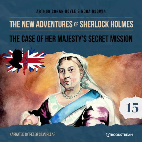 Cover von Sir Arthur Conan Doyle - The New Adventures of Sherlock Holmes - Episode 15 - The Case of Her Majesty's Secret Mission