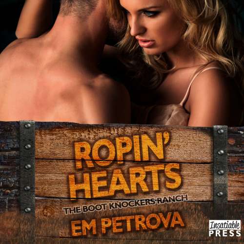 Cover von Em Petrova - The Boot Knockers Ranch - The Boot Knockers Ranch Book 4 - Book 4 - Ropin' Hearts