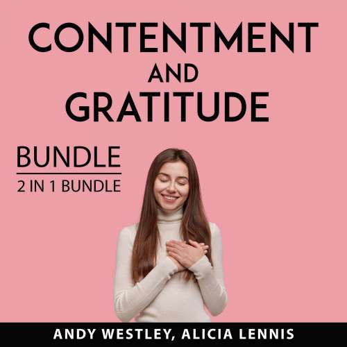 Cover von Andy Westley - Contentment and Gratitude Bundle, 2 IN 1 Bundle - Self Sufficient Living and Feeling Good