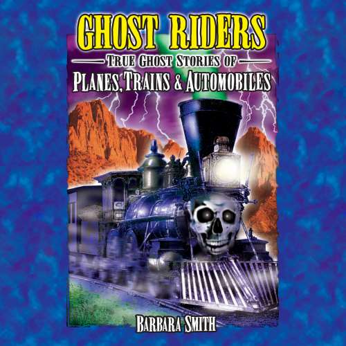 Cover von Ghost Riders - Ghost Riders - True Ghost Stories of Planes, Trains & Automobiles