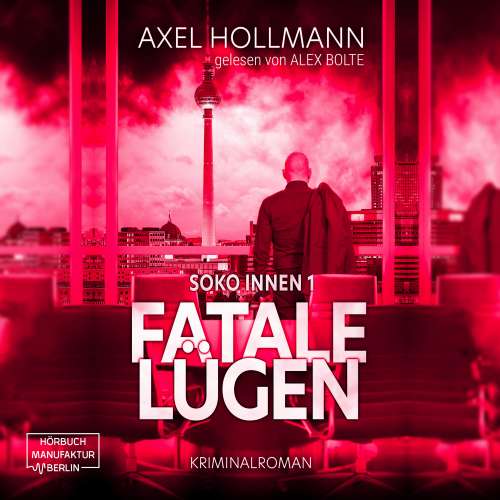 Cover von Axel Hollmann - Soko Innen - Band 1 - Fatale Lügen