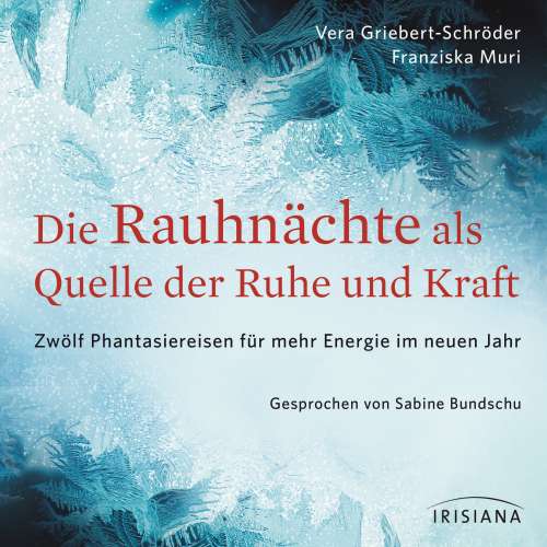 Cover von Vera Griebert-Schröder - Die Rauhnächte als Quelle der Ruhe und Kraft - Zwölf Phantasiereisen für mehr Energie im neuen Jahr