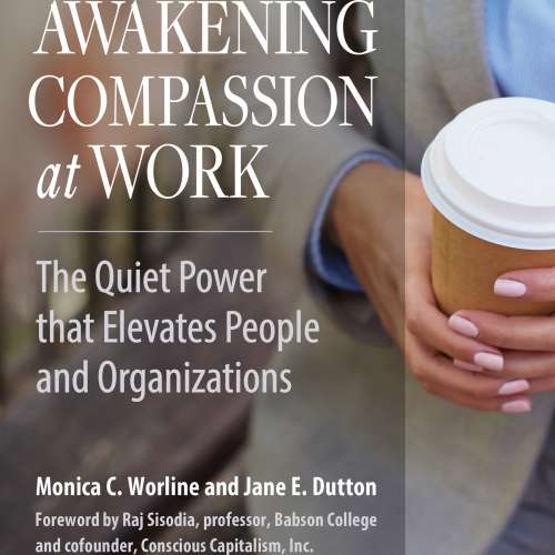 Cover von Monica Worline - Awakening Compassion at Work - The Quiet Power That Elevates People and Organizations