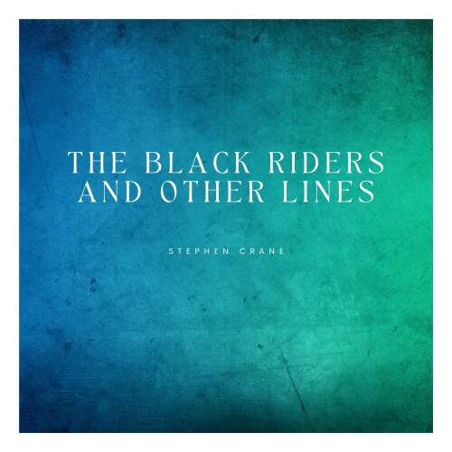 Cover von Stephen Crane - The Black Riders and Other Lines