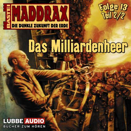 Cover von Maddrax - Maddrax - Folge 13 - Das Milliarden-Heer - Teil 2
