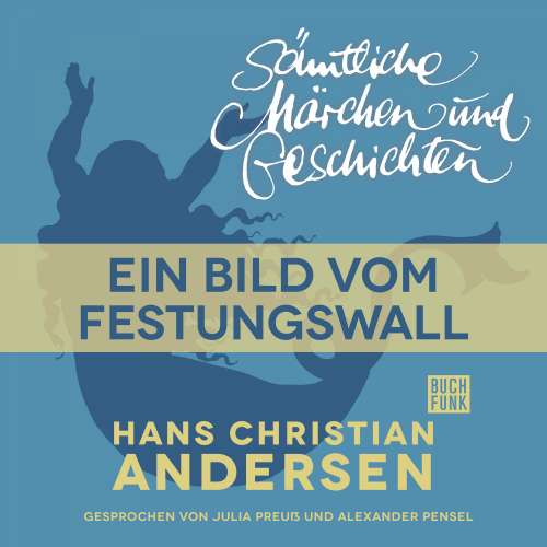 Cover von Hans Christian Andersen - H. C. Andersen: Sämtliche Märchen und Geschichten - Ein Bild vom Festungswall