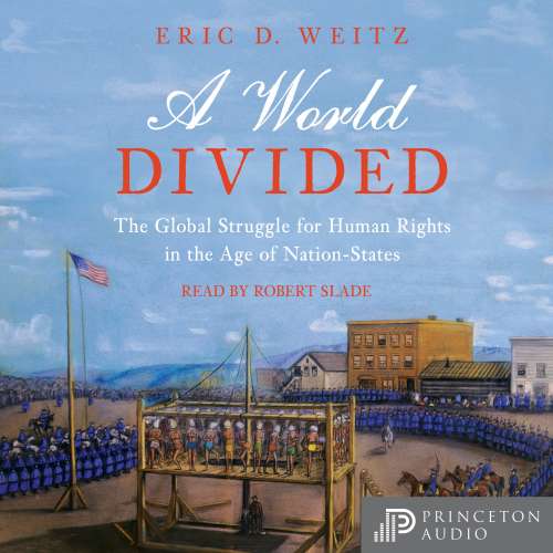 Cover von Eric D. Weitz - A World Divided - The Global Struggle for Human Rights in the Age of Nation-States
