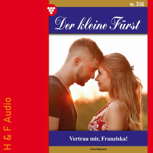 Cover von Viola Maybach - Der kleine Fürst - Band 316 - Vertrau mir, Fransika!