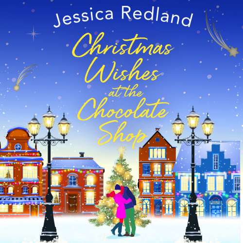Cover von Jessica Redland - Christmas Wishes at the Chocolate Shop - The perfect festive treat from bestseller Jessica Redland for Christmas 2021