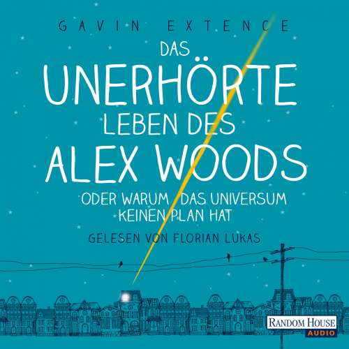 Cover von Gavin Extence - Das unerhörte Leben des Alex Woods oder warum das Universum keinen Plan hat