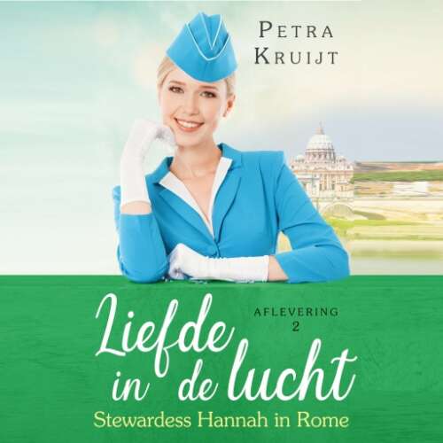 Cover von Petra Kruijt - Liefde in de lucht 2 - Stewardess Hannah in Rome