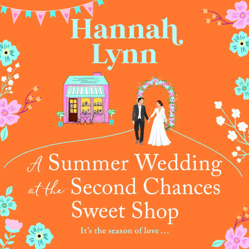 Cover von Hannah Lynn - Summer Wedding at the Second Chances Sweet Shop - The Holly Berry Sweet Shop Series, Book 6