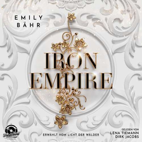 Cover von Emily Bähr - Iron Empire - Band 1 - Erwählt vom Licht der Wälder