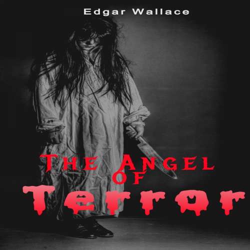 Cover von Edgar Wallace - The Angel of Terror