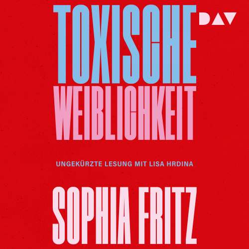 Cover von Sophia Fritz - Toxische Weiblichkeit