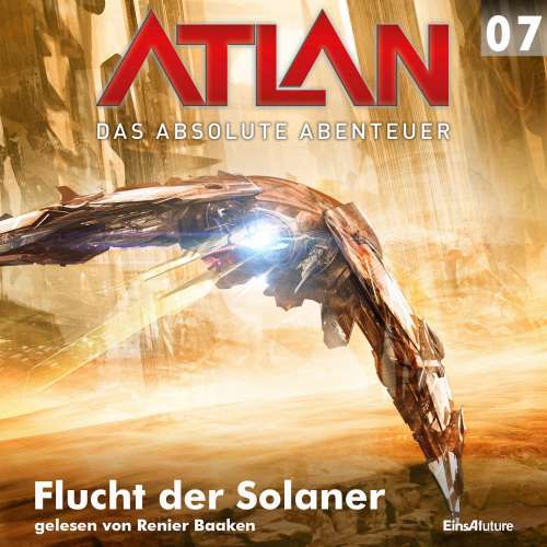 Cover von Wilfried A. Hary - Atlan - Das absolute Abenteuer 7 - Flucht der Solaner