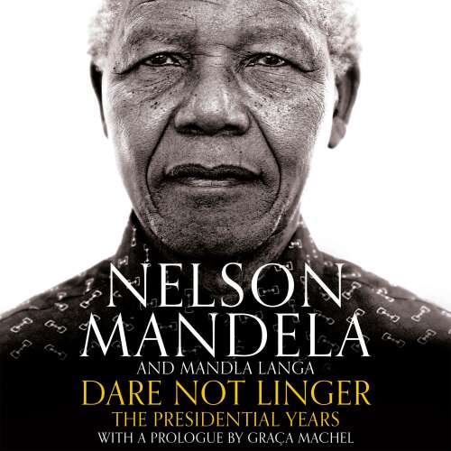 Cover von Nelson Mandela - Dare Not Linger - The Presidential Years