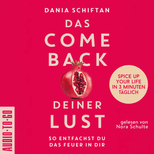 Cover von Dania Schiftan - Das Comeback deiner Lust - So entfachst du das Feuer in dir - Spice up Your Life in 3 Minuten täglich