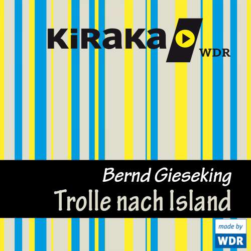 Cover von Bernd Gieseking - Kiraka - Die Trolle nach Island