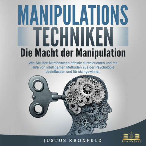 Cover von Justus Kronfeld - Manipulationstechniken - Die Macht der Manipulation: Wie Sie Ihre Mitmenschen effektiv durchleuchten und mit Hilfe von intelligenten Methoden aus der Psychologie beeinflussen und für sich gewinnen