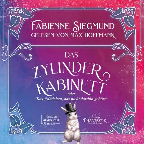 Cover von Fabienne Siegmund - Zylinderkabinett oder das Mädchen, das nicht dorthin gehörte