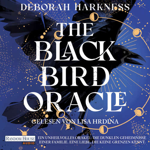 Cover von Deborah Harkness - The Blackbird Oracle - Eine unsterbliche Familie. Ein unheilvolles Orakel. Eine Liebe, die keine Grenzen kennt.