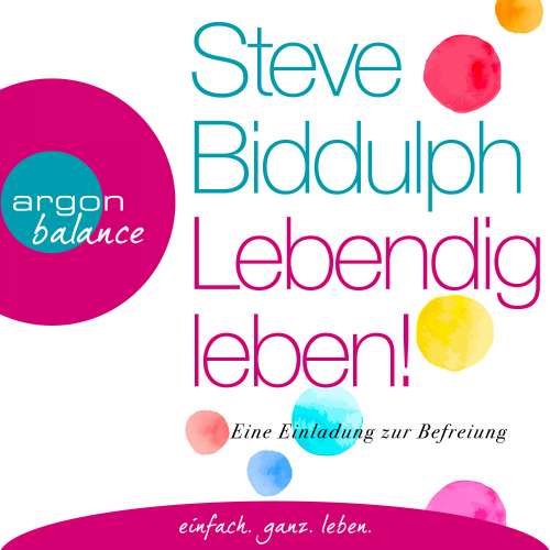 Cover von Steve Biddulph - Lebendig leben! - Eine Einladung zur Befreiung