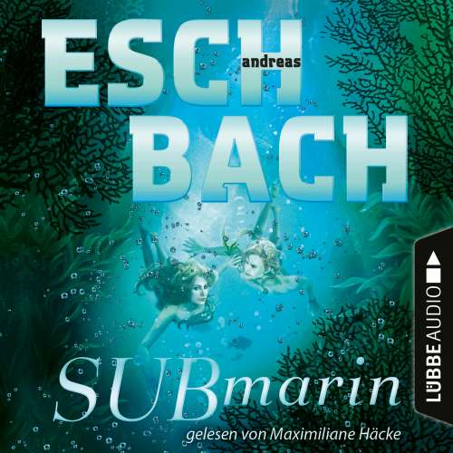 Cover von Andreas Eschbach - Submarin - Teil 2
