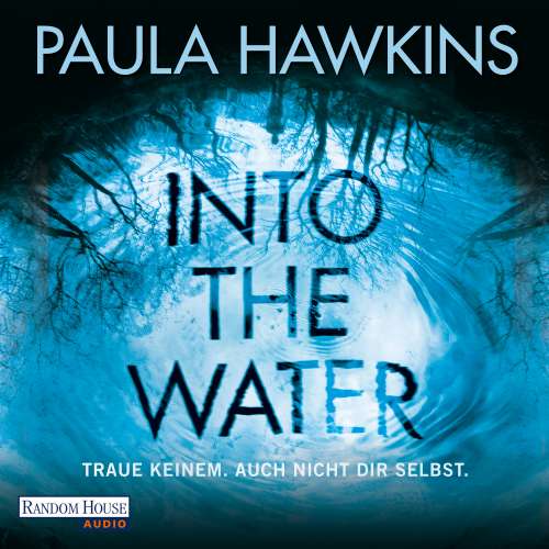 Cover von Paula Hawkins - Into the Water - Traue keinem. Auch nicht dir selbst.